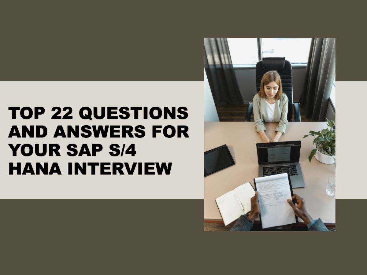 Top 22 Questions And Answers For Your SAP S4 HANA Interview